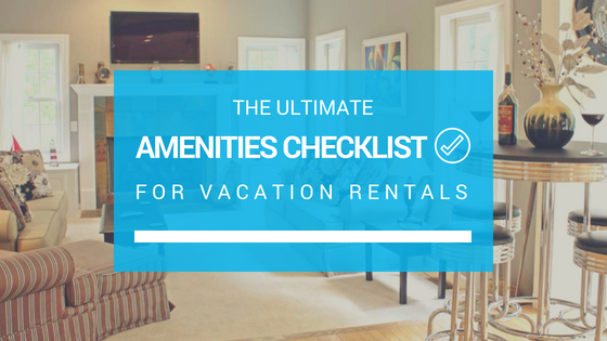 the-ultimate-amenities-checklist-for-vacation-rentals